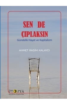 Sen De Çıplaksın Gündelik Hayat ve Kapitalizm Sen De Çıplaksın Gündelik Hayat ve Kapitalizm