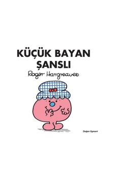 Küçük Bayan Şanslı - Roger Hargreaves - Doğan ve Egmont Yayıncılık Küçük Bayan Şanslı - Roger Hargreaves - Doğan ve Egmont Yayıncılık