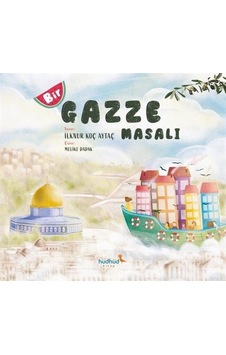 Bir Gazze Masalı / İlknur Koç Aytaç Bir Gazze Masalı / İlknur Koç Aytaç