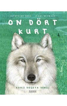On Dört Kurt - Vahşi Doğaya Dönüş - Catherine Barr - Ketebe