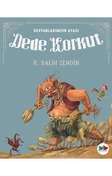 Destanlarımızın Atası Dede Korkut - H. Salih Zengin - Vakvak Yayınları