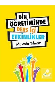 Din Öğretiminde Ders Içi Etkinlikler / Mustafa Yılmaz