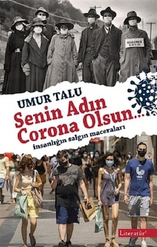 Senin Adın Corona Olsun - Umur Talu - Literatür Yayıncılık Senin Adın Corona Olsun - Umur Talu - Literatür Yayıncılık