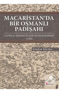 Macaristan'da Bir Osmanlı Padişahı - Günhan Börekçi - Okur Kitaplığı Macaristan'da Bir Osmanlı Padişahı - Günhan Börekçi - Okur Kitaplığı