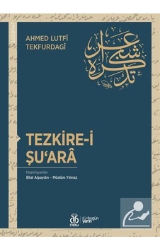 Tezkire-i Şuara - Ahmed Lutfi Tekfurdagi - DBY Yayınları Tezkire-i Şuara - Ahmed Lutfi Tekfurdagi - DBY Yayınları