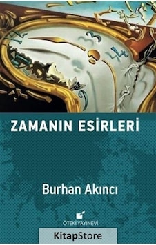 Zamanın Esirleri - Burhan Akıncı - Öteki Yayınevi Zamanın Esirleri - Burhan Akıncı - Öteki Yayınevi
