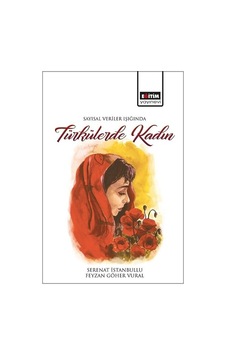 Sayısal Veriler Işığında Türkülerde Kadın  - Feyzan Göher Vural  -  Serenat İstanbullu  - Eğitim Yayınevi