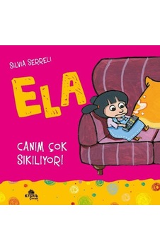 Canım Çok Sıkılıyor! - Ela 5 - Silvia Serreli - Kronik Kitap Canım Çok Sıkılıyor! - Ela 5 - Silvia Serreli - Kronik Kitap