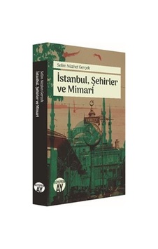 İstanbulŞehirler ve Mimari - Selim Nüzhet Gerçek - Büyüyenay Yayınları İstanbulŞehirler ve Mimari - Selim Nüzhet Gerçek - Büyüyenay Yayınları