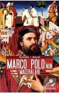 Marco Polo'nun Maceraları - Richard J Walsh - Dorlion Yayınevi
