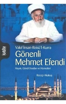 Gönenli Mehmed Efendi - Recep Akakuş - Kurtuba Gönenli Mehmed Efendi - Recep Akakuş - Kurtuba