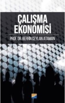 Çalışma Ekonomisi Siyasal Kitabevi Berrin Ceylan Ataman Çalışma Ekonomisi Siyasal Kitabevi Berrin Ceylan Ataman