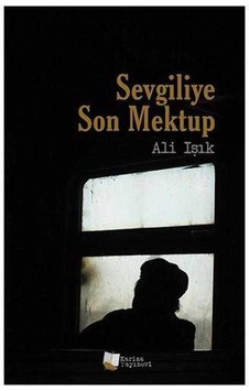 Sevgiliye Son Mektup Sevgiliye Son Mektup
