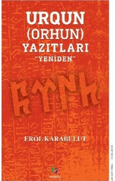 Urgun-Orhun Yazıtları-Yeniden - Erol Karabulut - Mavi Ağaç