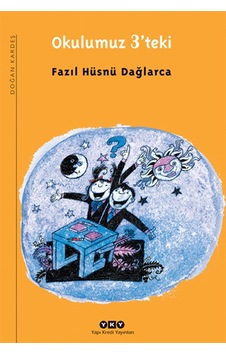 Okulumuz 3'deki - Fazıl Hüsnü Dağlarca - Yapı Kredi Yayınları Okulumuz 3'deki - Fazıl Hüsnü Dağlarca - Yapı Kredi Yayınları