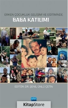 Erken Çocukluk Gelişimi ve Eğitiminde Baba Katılımı- Nobel Akademik Yayıncılık Erken Çocukluk Gelişimi ve Eğitiminde Baba Katılımı- Nobel Akademik Yayıncılık