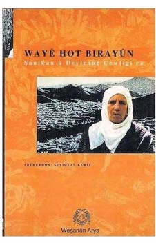 Wayé Hot Birayûn - Sanikan Û Deyîranê Çewlîgî Ra Wayé Hot Birayûn - Sanikan Û Deyîranê Çewlîgî Ra