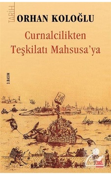 Curnalcilikten Teşkilatı Mahsusa'ya - Orhan Koloğlu - Kırmızı Kedi