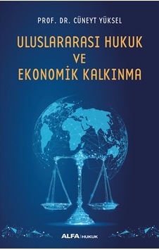 Uluslararası Hukuk ve Ekonomik Kalkınma - Cüneyt Yüksel - Alfa Yayıncılık