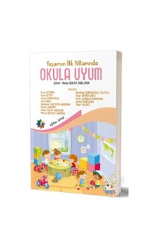 Yaşamın İlk Yıllarında Okula Uyum- Eğiten Kitap Yaşamın İlk Yıllarında Okula Uyum- Eğiten Kitap