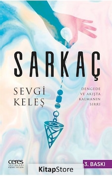 Sarkaç - Dengede ve Akışta Kalmanın Sırrı - Sevgi Keleş - Ceres Yayınları Sarkaç - Dengede ve Akışta Kalmanın Sırrı - Sevgi Keleş - Ceres Yayınları