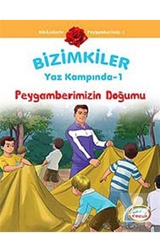 Peygamberimizin Doğumu / Bizimkiler Yaz Kampında -1 / Ayşe Alk.