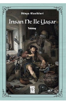 İnsan Ne İle Yaşar - Lev Nikolayeviç Tolstoy - Koloni Kitap İnsan Ne İle Yaşar - Lev Nikolayeviç Tolstoy - Koloni Kitap