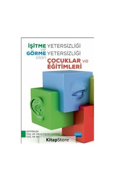 İşitme Yetersizliği ve Görme Yetersizliği Olan Çocuklar ve Eğitimleri- Nobel Akademik Yayıncılık