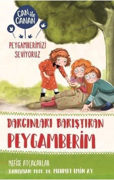 Dargınları Barıştıran Peygamberim-Can ile Canan Peygamberimizi Seviyoruz - Nefise Atçakarlar - Timaş Çocuk