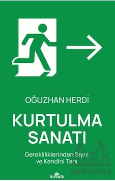 Kurtulma Sanatı Kronik Kitap Oğuzhan Herdi Kurtulma Sanatı Kronik Kitap Oğuzhan Herdi