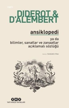 Ansiklopedi - Ya Da Bilimler, Sanatlar Ve Zanaatlar Açıklamalı Sözlüğü Ansiklopedi - Ya Da Bilimler, Sanatlar Ve Zanaatlar Açıklamalı Sözlüğü