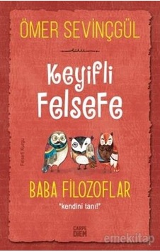 Keyifli Felsefe Baba Filozoflar - Ömer Sevinçgül - Carpediem Keyifli Felsefe Baba Filozoflar - Ömer Sevinçgül - Carpediem