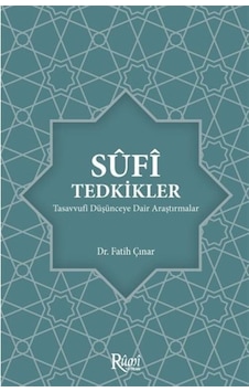 Sufi Tedkikler - Tasavvufi Düşünceye Dair Araştırmalar - Fatih Çınar - Rumi Yayınları