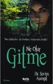 Ne Olur Gitme - Dr.Sevim Asımgil Ne Olur Gitme - Dr.Sevim Asımgil