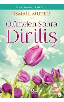Ölümden Sonra Diriliş / İsmail Mutlu Ölümden Sonra Diriliş / İsmail Mutlu