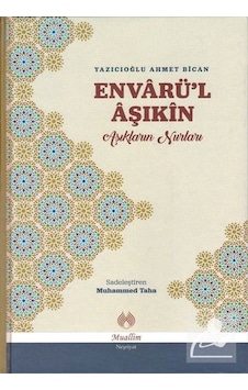 Envarü'L Aşıkin - Ahmed Bican Yazıcıoğlu Envarü'L Aşıkin - Ahmed Bican Yazıcıoğlu