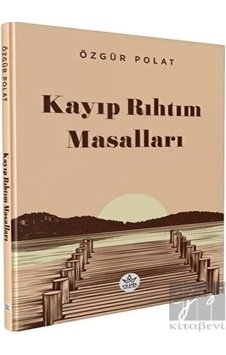 Kayıp Rıhtım Masalları - Özgür Polat - Elpis Yayınları Kayıp Rıhtım Masalları - Özgür Polat - Elpis Yayınları