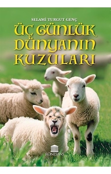 Üç Günlük Dünyanın Kuzuları / Selami Turgut Genç Üç Günlük Dünyanın Kuzuları / Selami Turgut Genç
