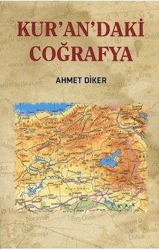 Kur'an'daki Coğrafya / Ahmet Diker
