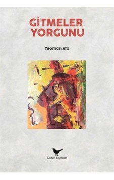 Gitmeler Yorgunu / Teoman Ata Gitmeler Yorgunu / Teoman Ata