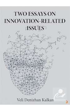 Two Essays On Innovation-Related Issues - Veli Denizhan Kalkan - Cinius Two Essays On Innovation-Related Issues - Veli Denizhan Kalkan - Cinius