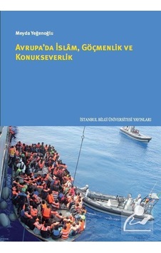 Avrupa'da İslam, Göçmenlik ve Konukseverlik / Meyda Yeğenoğlu Avrupa'da İslam, Göçmenlik ve Konukseverlik / Meyda Yeğenoğlu