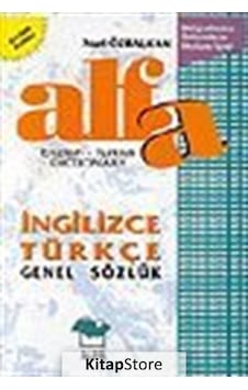 Alfa Genel Sözlük Ingilizce-Türkçe 63.000 Kelimelik Alfa Genel Sözlük Ingilizce-Türkçe 63.000 Kelimelik