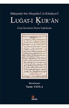 Süleyman Bin Mustafavi el -Kütahyavi Lugat -i Kur'an - Yasin Yayla - Kriter Süleyman Bin Mustafavi el -Kütahyavi Lugat -i Kur'an - Yasin Yayla - Kriter