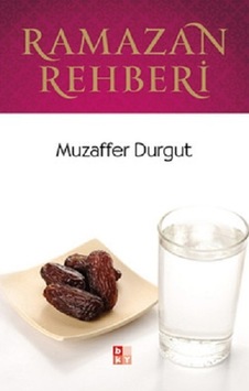 Ramazan Rehberi - Muzaffer Durgut - Babıali Kültür Ramazan Rehberi - Muzaffer Durgut - Babıali Kültür