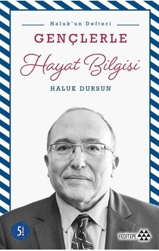 Gençlerle Hayat Bilgisi-Haluk'un Defteri - Haluk Dursun - Yeditepe Yayınevi