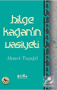 Bilge Kağan'In Vasiyeti / Prof. Dr. Ahmet Taşağıl 9786059521673