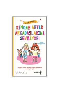 Simone Artık Arkadaşlarını Sevmiyor!-Duygu Okulu - Pakita - Marygribouille - Uyurgezer Simone Artık Arkadaşlarını Sevmiyor!-Duygu Okulu - Pakita - Marygribouille - Uyurgezer