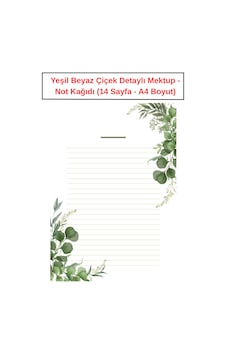 Yeşil Beyaz Çiçek Detaylı Mektup Not Kağıdı 14 Sayfa A4 Boyut Yeşil Beyaz Çiçek Detaylı Mektup Not Kağıdı 14 Sayfa A4 Boyut