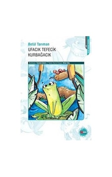 Ufacık Tefecik Kurbağacık - Betül Tarıman - Can Çocuk Yayınları